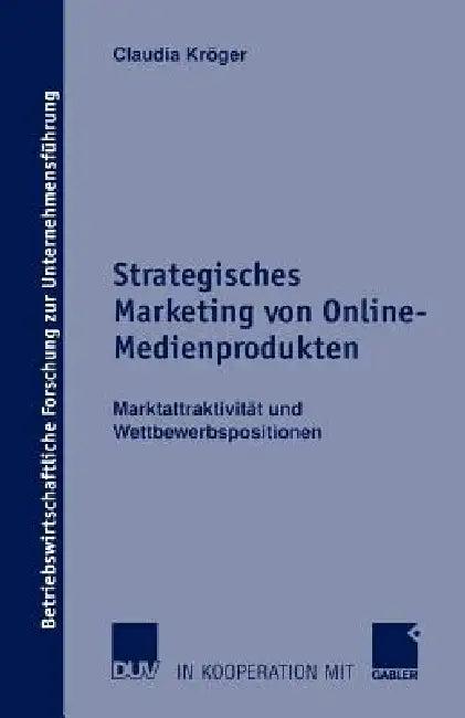 Strategisches Marketing Von Online-Medienprodukten (English, Claudia Kröger)