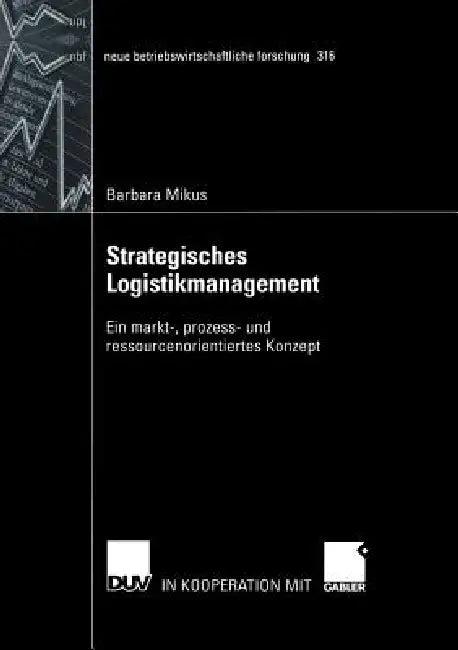 Strategisches Logistikmanagement (English, Barbara Mikus)