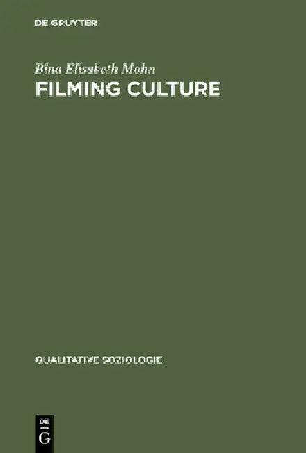 Filming Culture (English, Bina Elisabeth Mohn)