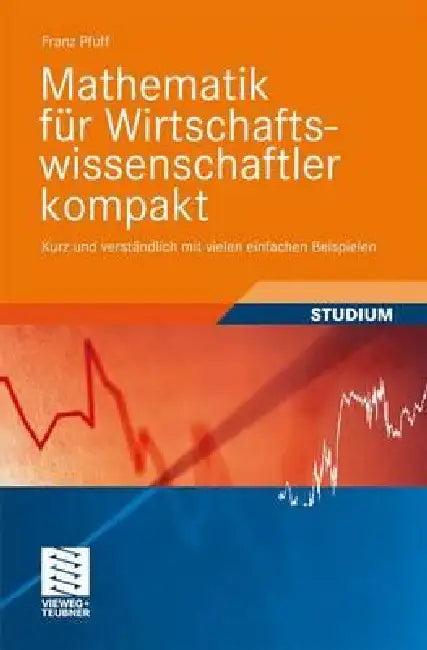 Mathematik Für Wirtschaftswissenschaftler Kompakt (English, Franz Pfuff)