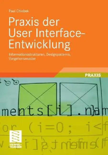 PRAXIS Der User Interface-Entwicklung (English, Paul Chlebek)