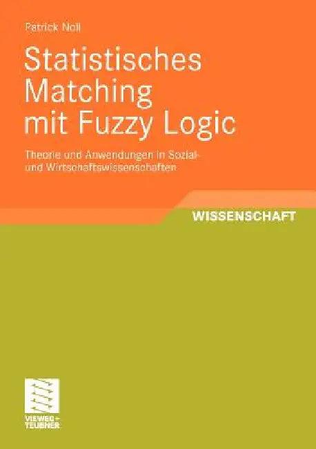 Statistisches Matching Mit Fuzzy Logic (English, Patrick Noll)