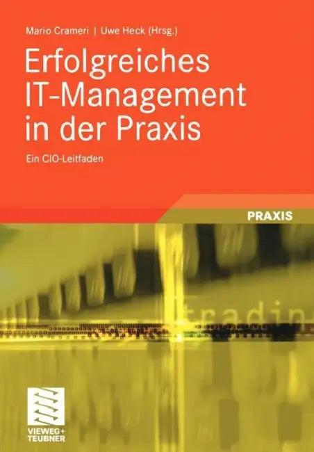 Erfolgreiches It-Management in Der PRAXIS (English, Mario Crameri | Uwe Heck)