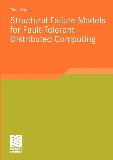Structural Failure Models for Fault-Tolerant Distributed Computing (English, Timo Warns)