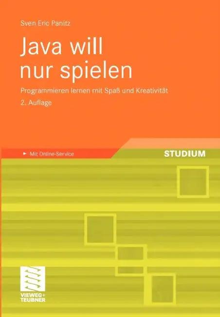 Java Will Nur Spielen (English, Sven Eric Panitz)