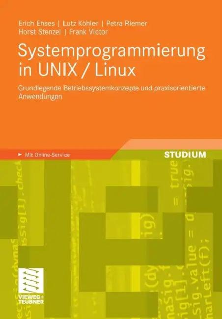 Systemprogrammierung in UNIX / Linux (English, Erich Ehses | Lutz Köhler | Petra Riemer)