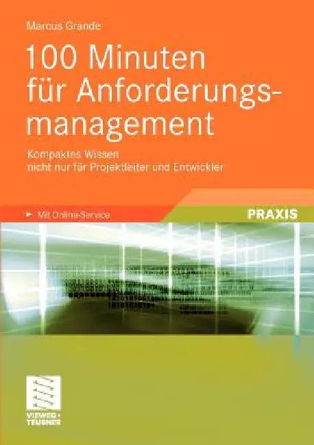 100 Minuten Für Anforderungsmanagement (English, Marcus Grande)