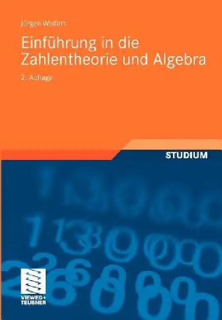 Einführung in Die Zahlentheorie Und Algebra (English, Jürgen Wolfart)