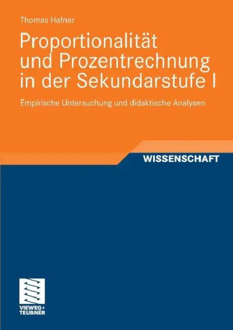 Proportionalität Und Prozentrechnung in Der Sekundarstufe I (English, Thomas Hafner)