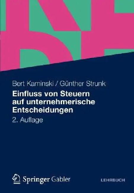 Einfluss Von Steuern Auf Unternehmerische Entscheidungen (English, Bert Kaminski | Günther Strunk)
