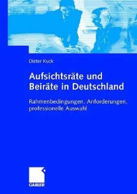 Aufsichtsräte Und Beiräte in Deutschland (English, Dieter Kuck)