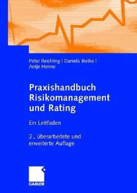 Praxishandbuch Risikomanagement Und Rating (English, Peter Reichling | Daniela Bietke | Antje Henne)