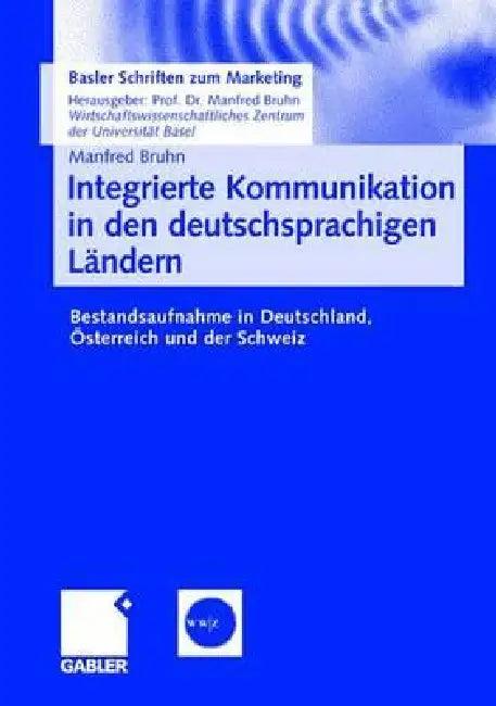 Integrierte Kommunikation in Den Deutschsprachigen Ländern (English, Manfred Bruhn | Grit Mareike Ahlers | Briska Bobolik)