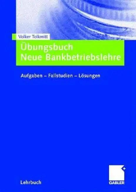 Übungsbuch Neue Bankbetriebslehre (English, Volker Tolkmitt)