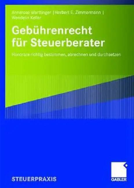 Gebührenrecht Für Steuerberater (English, Annerose Warttinger | Herbert E. Zimmermann | Wendelin Keller)