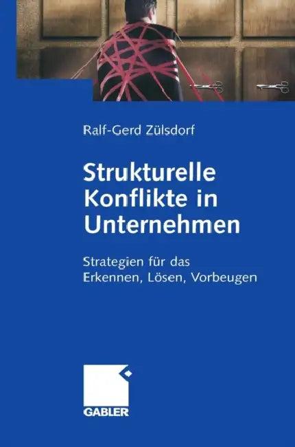 Strukturelle Konflikte in Unternehmen (English, Ralf-Gerd Zülsdorf)