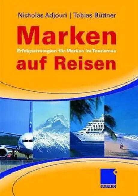 Marken Auf Reisen (English, Nicholas Adjouri | Tobias Büttner)