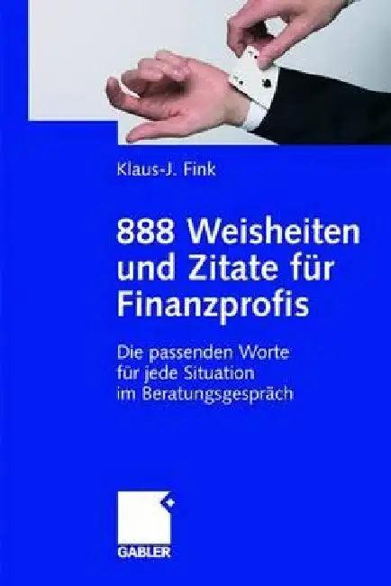 888 Weisheiten Und Zitate Für Finanzprofis (English, Klaus-J Fink)