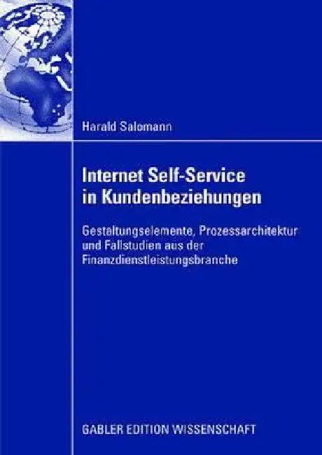 Internet Self-Service in Kundenbeziehungen (English, Harald Salomann | Prof Dr Walter Brenner)