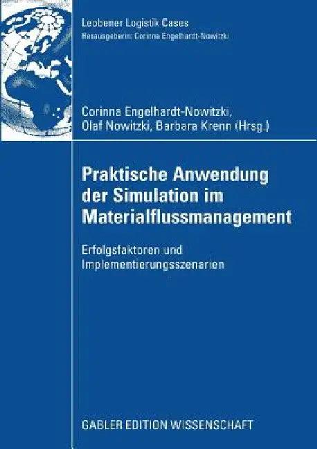 Praktische Anwendung Der Simulation Im Materialflussmanagement (English, Corinna Engelhardt-Nowitzki | Dipl -Ing Wolfgang Freieisen | Olaf Nowitzki)
