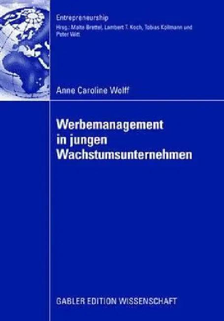 Werbemanagement in Jungen Wachstumsunternehmen (English, Caroline Wolff | Prof Dr Malte Brettel)