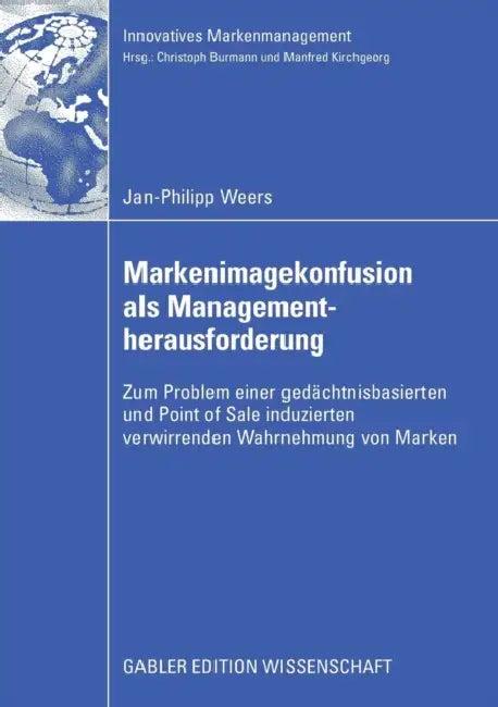 Markenimagekonfusion ALS Managementherausforderung (English, Jan-Philipp Weers | Prof Dr Christoph Burmann)