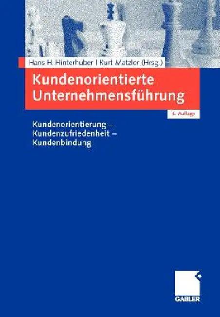 Kundenorientierte Unternehmensführung (English, Hans-H Hinterhuber | Kurt Matzler)