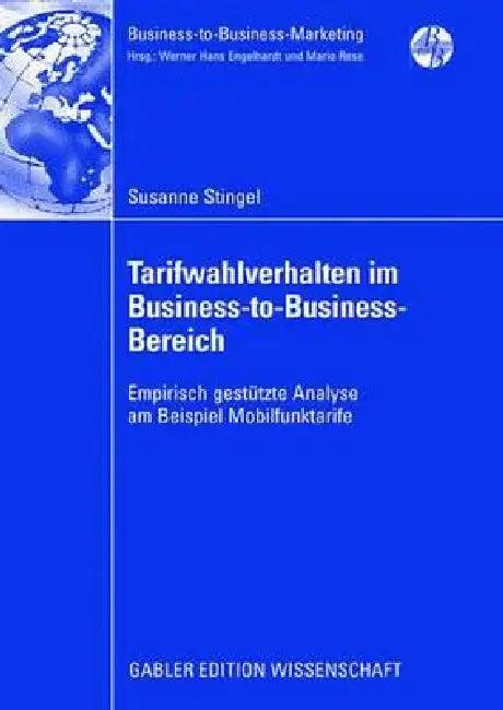 Tarifwahlverhalten Im Business-To-Business-Bereich (English, Susanne Stingel | Prof Dr Dr H. C. Klaus Backhaus)