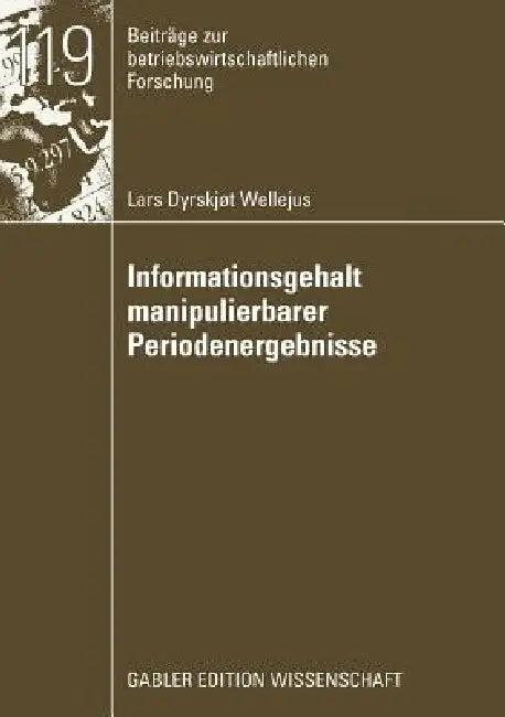 Informationsgehalt Manipulierbarer Periodenergebnisse (English, Lars Dyrskjot Wellejus | Prof Dr Michael Bitz)