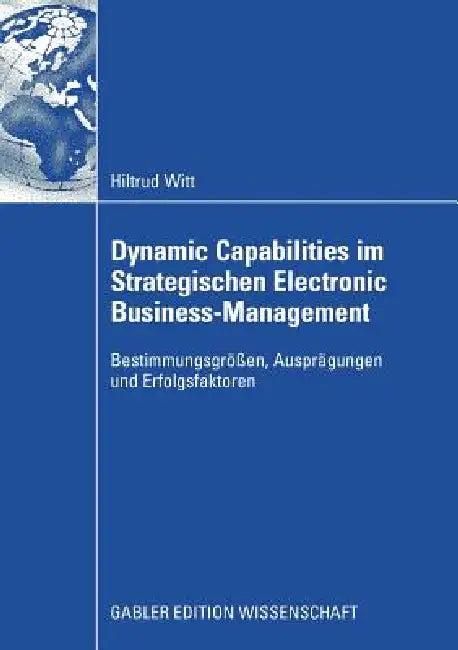 Dynamic Capabilities Im Strategischen Electronic Business-Management (English, Hiltrud Witt | Martin Welge)
