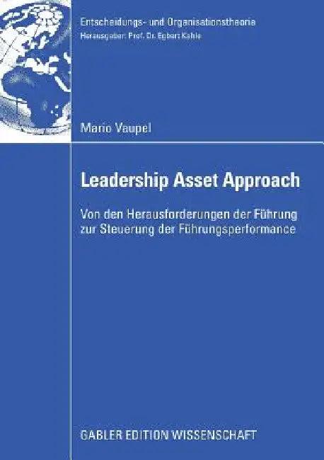 Der Leadership Asset Approach (English, Mario Vaupel | Prof Dr Wolfgang Grunwald)