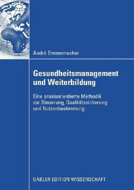 Gesundheitsmanagement Und Weiterbildung (English, André Emmermacher | Prof Dr Klaus W. Döring)