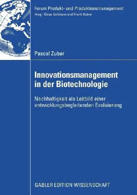 Innovationsmanagement in Der Biotechnologie (English, Pascal Zuber | Prof Dr Klaus Bellmann)