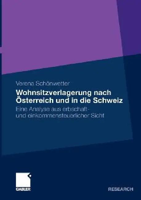 Wohnsitzverlagerung Nach Österreich Und in Die Schweiz (English, Verena Schönwetter)