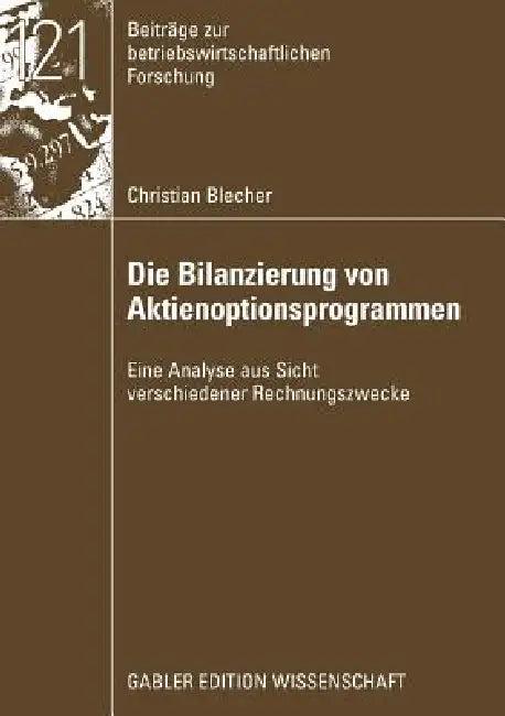 Die Bilanzierung Von Aktienoptionsprogrammen (English, Christian Blecher | Prof Dr Stefan Wielenberg)
