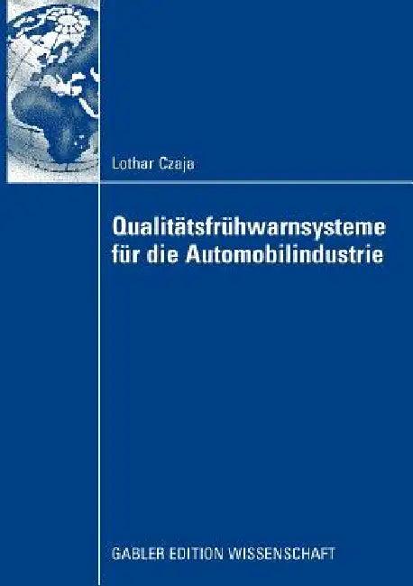 Qualitätsfrühwarnsysteme Für Die Automobilindustrie (English, Lothar Czaja | Prof Dr Kai-Ingo Voigt)