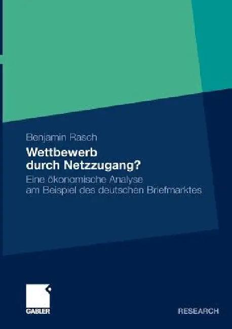 Wettbewerb Durch Netzzugang? (English, Benjamin Rasch)
