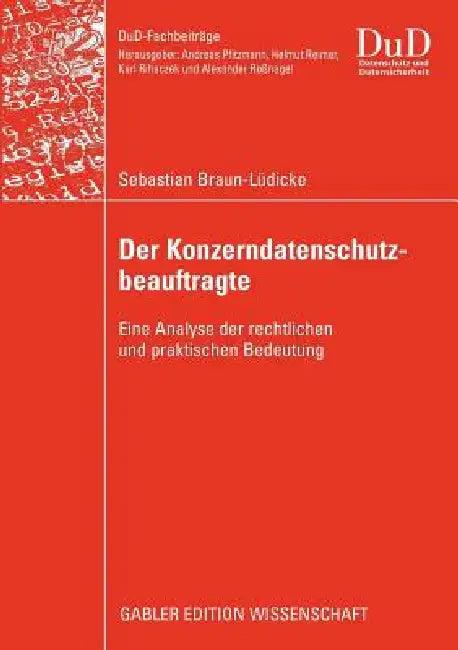 Der Konzerndatenschutzbeauftragte (English, Sebastian Braun-Lüdicke | Prof Dr Alexander Roßnagel)