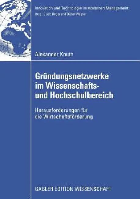 Gründungsnetzwerke Im Wissenschafts- Und Hochschulbereich (English, Alexander Knuth | Prof Dr Dieter Wagner)