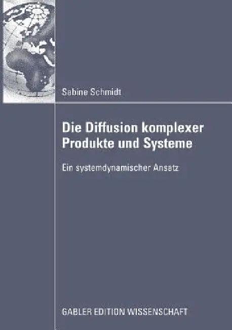 Die Diffusion Komplexer Produkte Und Systeme (English, Sabine Schmidt)