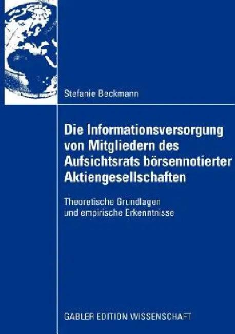 Die Informationsversorgung Von Mitgliedern Des Aufsichtsrats Börsennotierter Aktiengesellschaften (English, Stefanie Beckmann | Prof Dr Thomas M. Fischer)