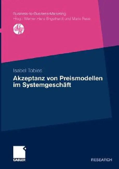 Akzeptanz Von Preismodellen Im Systemgeschäft (English, Isabel Tobies)