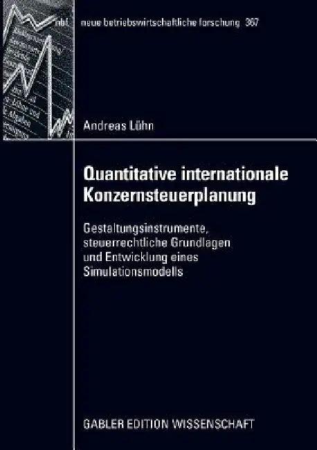 Quantitative Internationale Konzernsteuerplanung (English, Andreas Lühn)