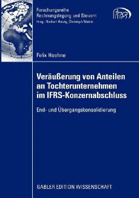 Veräußerung Von Anteilen an Tochterunternehmen Im Ifrs-Konzernabschluss (English, Felix Hoehne | Prof Dr Christoph Watrin)