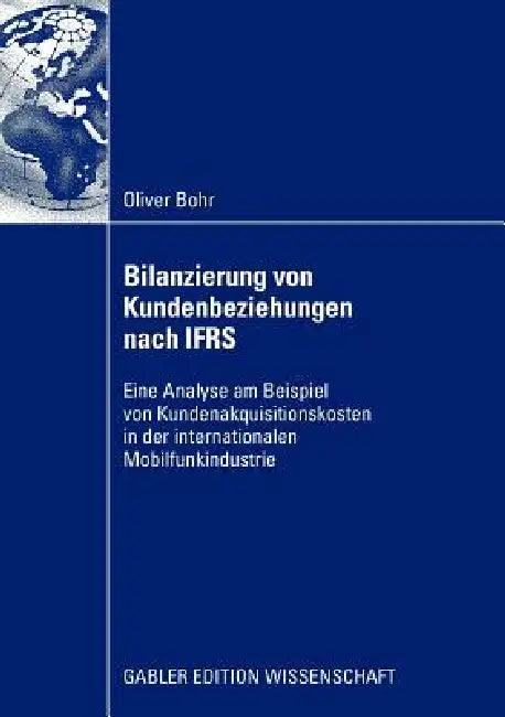 Bilanzierung Von Kundenbeziehungen Nach Ifrs (English, Oliver Bohr)