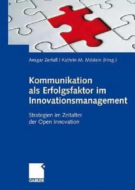 Kommunikation ALS Erfolgsfaktor Im Innovationsmanagement (English, Ansgar Zerfaß | Kathrin M. Möslein)