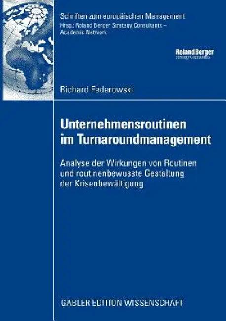 Unternehmensroutinen Im Turnaroundmanagement (English, Richard Federowski)