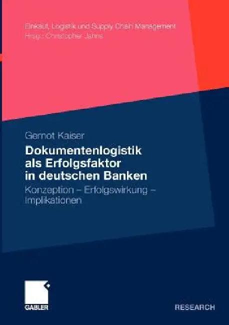Dokumentenlogistik ALS Erfolgsfaktor in Deutschen Banken (English, Gernot Kaiser)