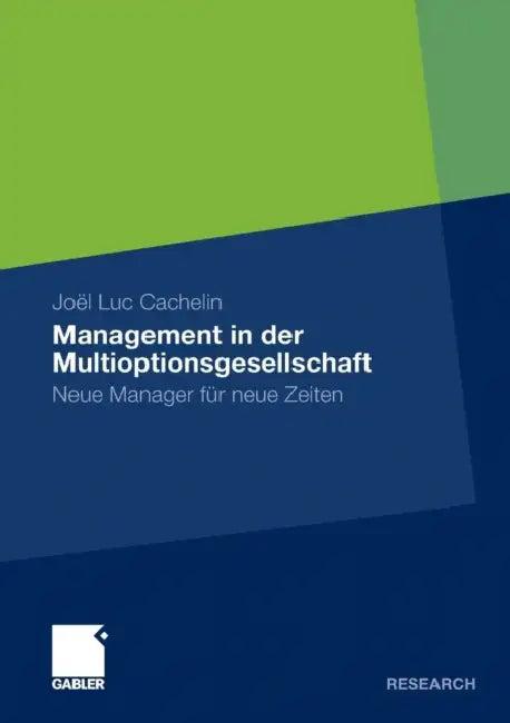 Management in Der Multioptionsgesellschaft (English, Joel Luc Cachelin)