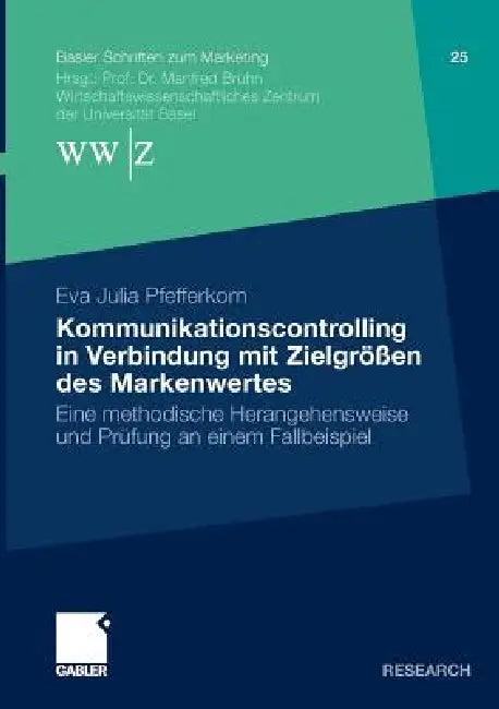 Kommunikationscontrolling in Verbindung Mit Zielgrößen Des Markenwertes (English, Eva Julia Pfefferkorn)